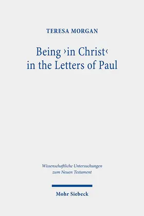Morgan |  Being 'in Christ' in the Letters of Paul | Buch |  Sack Fachmedien