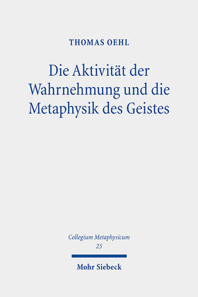 Oehl | Die Aktivität der Wahrnehmung und die Metaphysik des Geistes | E-Book | sack.de