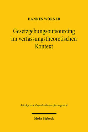 Wörner | Wörner, H: Gesetzgebungsoutsourcing im verfassungstheoretisc | Buch | sack.de