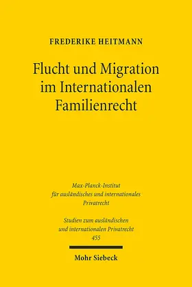 Heitmann | Flucht und Migration im Internationalen Familienrecht | Buch | 978-3-16-159921-7 | www.sack.de