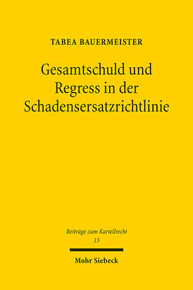 Bauermeister | Gesamtschuld und Regress in der Schadensersatzrichtlinie | E-Book | sack.de