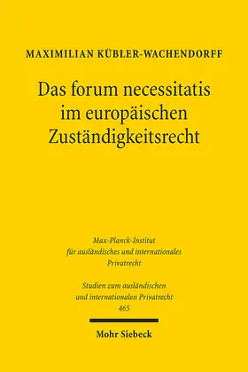 Kübler-Wachendorff | Das forum necessitatis im europäischen Zuständigkeitsrecht | E-Book | sack.de