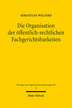 Walisko | Walisko, S: Organisation der öffentlich-rechtlichen Fachgeri | Buch | 978-3-16-159992-7 | sack.de