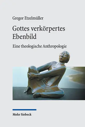 Etzelmüller |  Gottes verkörpertes Ebenbild | Buch |  Sack Fachmedien