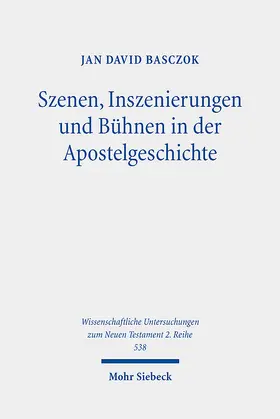 Basczok |  Szenen, Inszenierungen und Bühnen in der Apostelgeschichte | eBook | Sack Fachmedien
