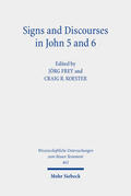 Frey / Koester |  Signs and Discourses in John 5 and 6 | Buch |  Sack Fachmedien