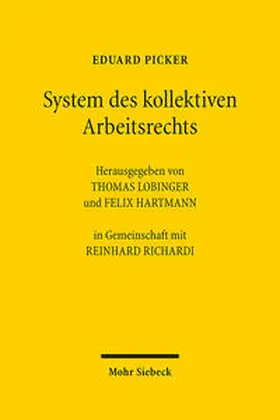 Picker / Lobinger / Hartmann | System des kollektiven Arbeitsrechts | Buch | 978-3-16-160019-7 | sack.de