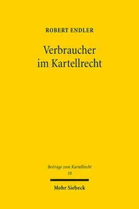 Endler |  Verbraucher im Kartellrecht | Buch |  Sack Fachmedien