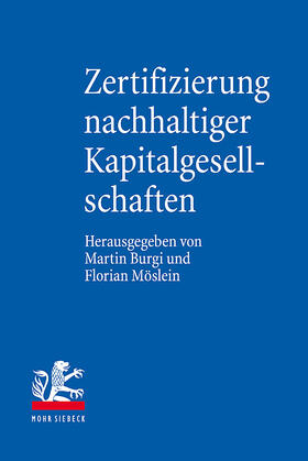 Burgi / Möslein | Zertifizierung nachhaltiger Kapitalgesellschaften | Buch | 978-3-16-160044-9 | sack.de