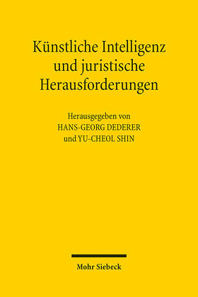 Dederer / Shin | Künstliche Intelligenz und juristische Herausforderungen | Buch | 978-3-16-160048-7 | sack.de