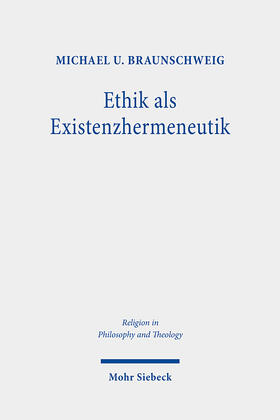 Braunschweig |  Braunschweig, M: Ethik als Existenzhermeneutik | Buch |  Sack Fachmedien