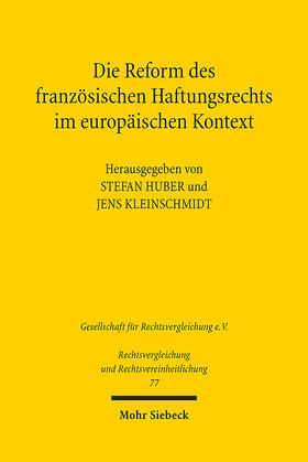 Huber / Kleinschmidt |  Die Reform des französischen Haftungsrechts im europäischen | Buch |  Sack Fachmedien