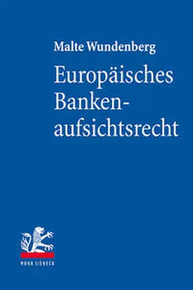 Wundenberg | Europäisches Bankenaufsichtsrecht | Buch | 978-3-16-160146-0 | sack.de