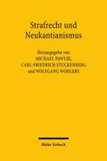 Pawlik / Stuckenberg / Wohlers |  Strafrecht und Neukantianismus | Buch |  Sack Fachmedien