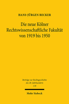 Becker | Die neue Kölner Rechtswissenschaftliche Fakultät von 1919 bis 1950 | E-Book | sack.de