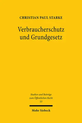 Starke | Verbraucherschutz und Grundgesetz | Buch | 978-3-16-160268-9 | sack.de