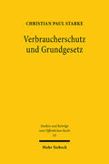Starke |  Starke, C: Verbraucherschutz und Grundgesetz | Buch |  Sack Fachmedien
