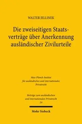 Jellinek |  Die zweiseitigen Staatsverträge über Anerkennung ausländischer Zivilurteile | eBook | Sack Fachmedien