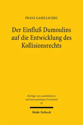 Gamillscheg |  Der Einfluß Dumoulins auf die Entwicklung des Kollisionsrechts | eBook | Sack Fachmedien