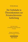 Müller |  Die Vorbehalte in Übereinkommen zur Privatrechtsvereinheitlichung | eBook | Sack Fachmedien
