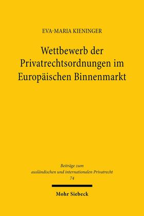 Kieninger | Wettbewerb der Privatrechtsordnungen im Europäischen Binnenmarkt | E-Book | sack.de