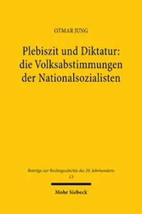 Jung | Plebiszit und Diktatur: die Volksabstimmungen der Nationalsozialisten | E-Book | www.sack.de