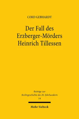 Gebhardt |  Der Fall des Erzberger-Mörders Heinrich Tillessen | eBook | Sack Fachmedien