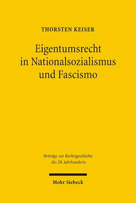 Keiser | Eigentumsrecht in Nationalsozialismus und Fascismo | E-Book | sack.de