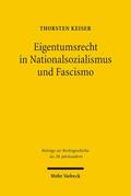 Keiser |  Eigentumsrecht in Nationalsozialismus und Fascismo | eBook | Sack Fachmedien