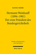 Herbe |  Hermann Weinkauff (1894-1981). Der erste Präsident des Bundesgerichtshofs | eBook | Sack Fachmedien