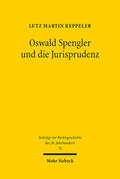 Keppeler |  Oswald Spengler und die Jurisprudenz | eBook | Sack Fachmedien