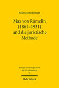 Haßlinger |  Max von Rümelin (1861-1931) und die juristische Methode | eBook | Sack Fachmedien