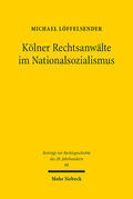 Löffelsender |  Kölner Rechtsanwälte im Nationalsozialismus | eBook | Sack Fachmedien