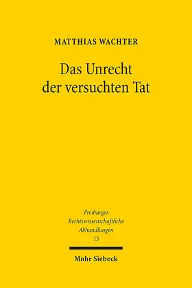 Wachter |  Das Unrecht der versuchten Tat | eBook | Sack Fachmedien