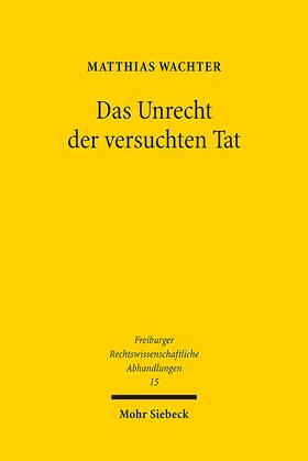 Wachter | Das Unrecht der versuchten Tat | E-Book | sack.de