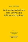 Ketterer |  Zustimmungserfordernis beim Europäischen Stabilitätsmechanismus | eBook | Sack Fachmedien