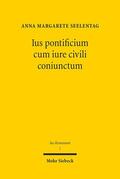 Seelentag |  Ius pontificium cum iure civili coniunctum | eBook | Sack Fachmedien