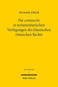 Lösch |  Die coniunctio in testamentarischen Verfügungen des klassischen römischen Rechts | eBook | Sack Fachmedien
