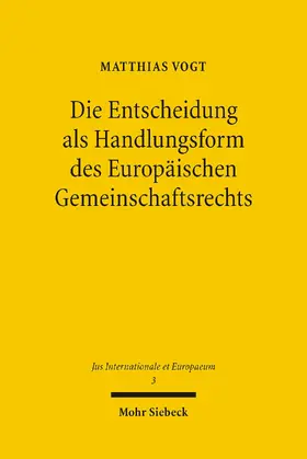 Vogt |  Die Entscheidung als Handlungsform des Europäischen Gemeinschaftsrechts | eBook | Sack Fachmedien