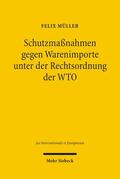 Müller |  Schutzmaßnahmen gegen Warenimporte unter der Rechtsordnung der WTO | eBook | Sack Fachmedien