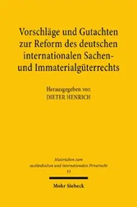 Henrich |  Vorschläge und Gutachten zur Reform des deutschen internationalen Sachen- und Immaterialgüterrechts | eBook | Sack Fachmedien