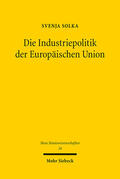 Solka |  Die Industriepolitik der Europäischen Union | eBook | Sack Fachmedien
