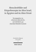 Berlejung / Dietrich / Quack |  Menschenbilder und Körperkonzepte im Alten Israel, in Ägypten und im Alten Orient | eBook | Sack Fachmedien