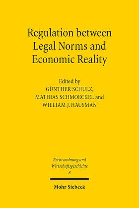 Schulz / Schmoeckel / Hausman |  Regulation between Legal Norms and Economic Reality | eBook | Sack Fachmedien