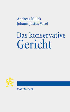 Kulick / Vasel | Das konservative Gericht | Buch | 978-3-16-160654-0 | sack.de