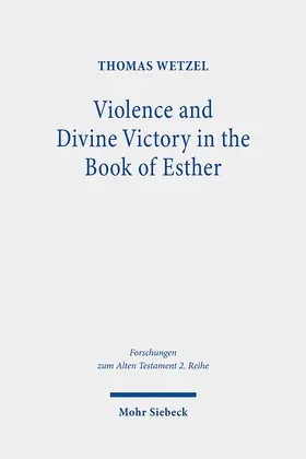 Wetzel |  Violence and Divine Victory in the Book of Esther | eBook | Sack Fachmedien