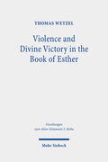 Wetzel |  Violence and Divine Victory in the Book of Esther | eBook | Sack Fachmedien