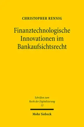 Rennig | Finanztechnologische Innovationen im Bankaufsichtsrecht | Buch | 978-3-16-160678-6 | sack.de