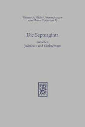 Hengel / Schwemer | Die Septuaginta zwischen Judentum und Christentum | Buch | 978-3-16-160696-0 | sack.de