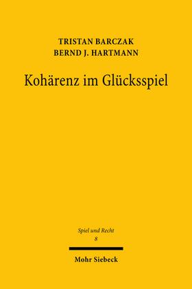 Barczak / Hartmann | Barczak, T: Kohärenz im Glücksspiel | Buch | 978-3-16-160704-2 | sack.de